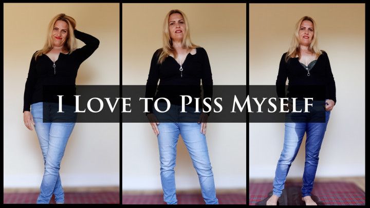 I Love to Piss My Jeans