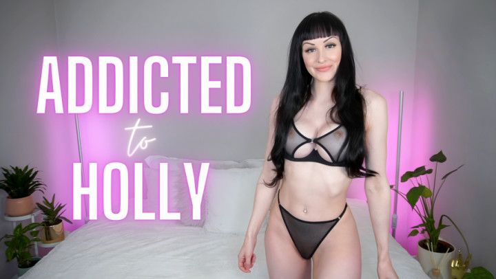 Addicted to Holly