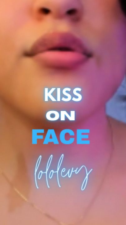 kiss on your face
