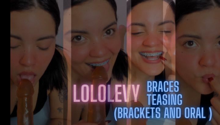 BRACKETS BRACES TEASING ,ORAL TEASE