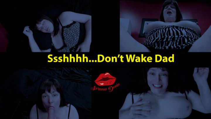 Ssshhhh...Don't Wake step-Dad