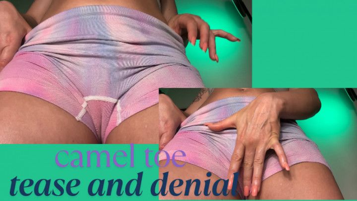 Camel toe tease and denial