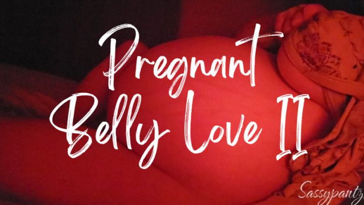 Pregnant Belly Love II