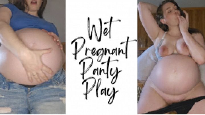 Wet Pregnant Panty Play
