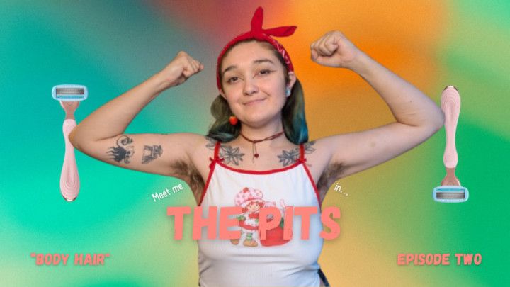 The Pits Body Hair Episode 2