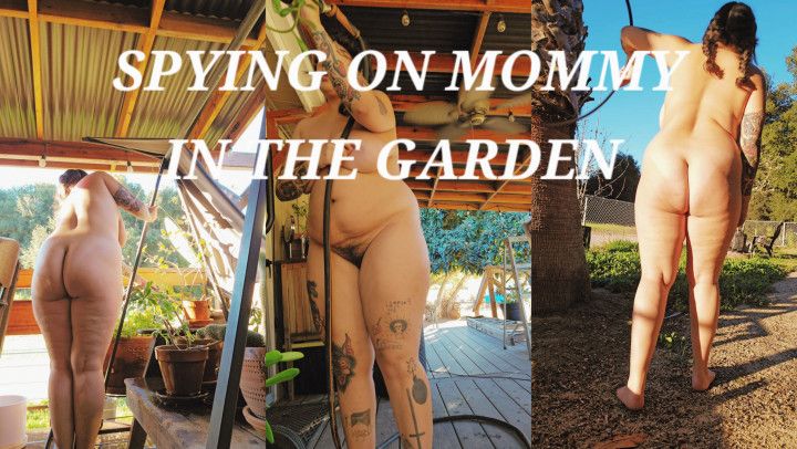Spying On step-Mommy in the Garden