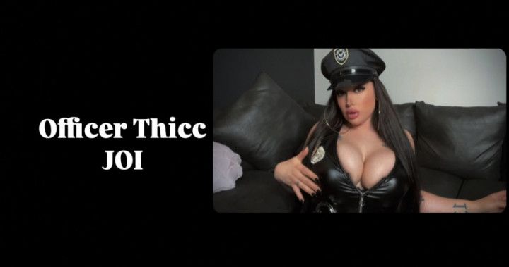 Officer Thick JOI