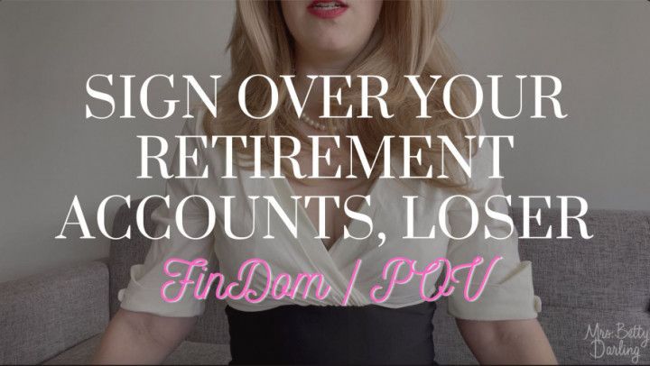 Sign Over Your Retirement Accounts, Loser