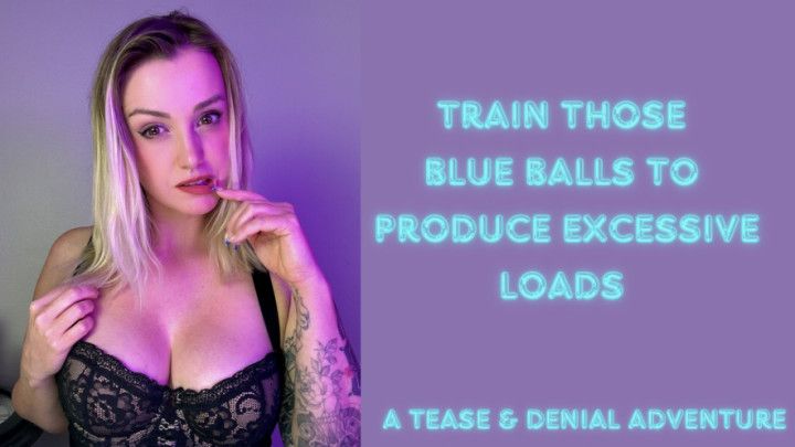 Blue ball training - A tease and denial adventure