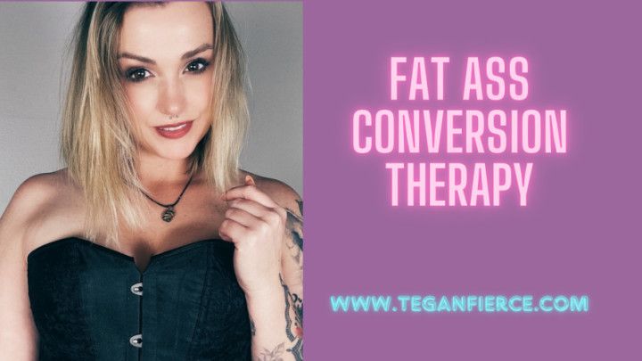 Fat ass conversion therapy-fantasy