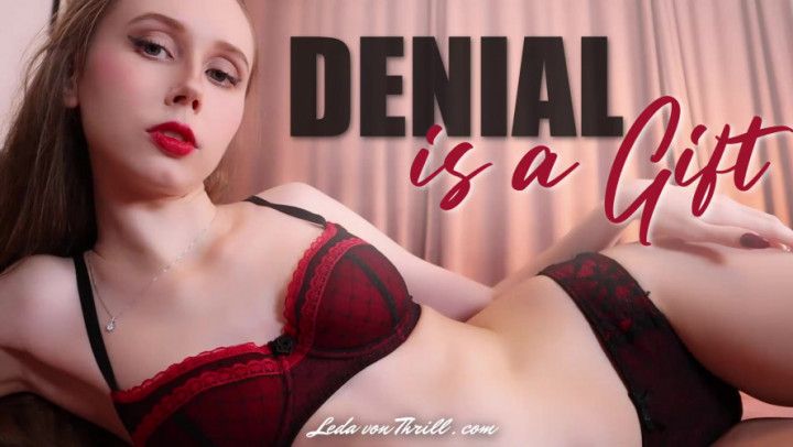 Denial Is A Gift