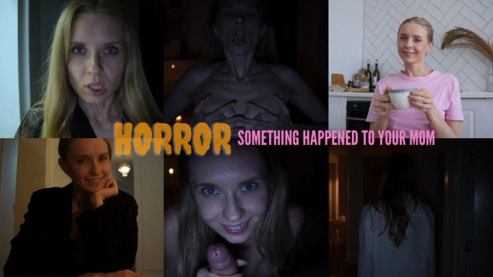 HORROR: SOMETHING HAPPENED TO YOUR step-MOM