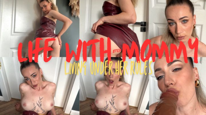 LIFE WITH stepMOMMY- LIVING UNDER HER RULES