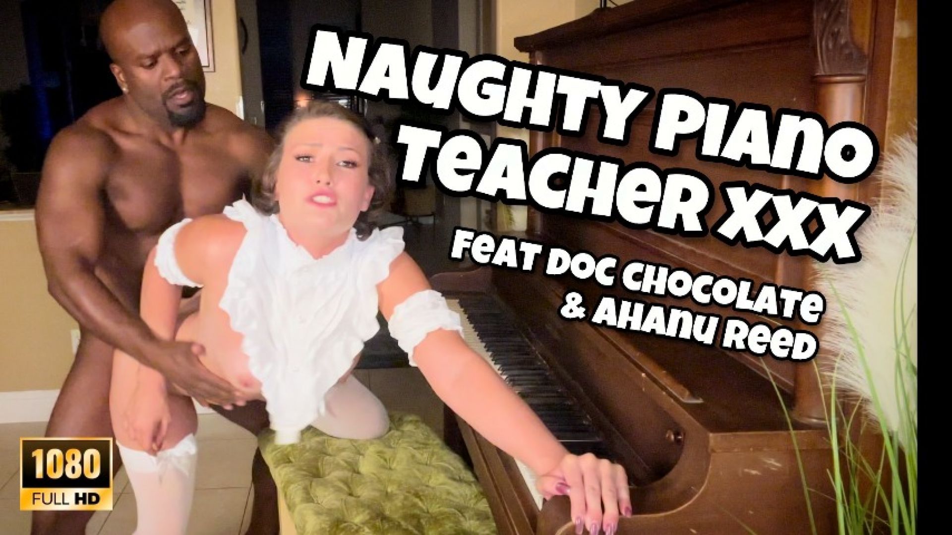 NAUGHTY PIANO TEACHER EXTENDED Ahanu Reed x Doc Chocolate