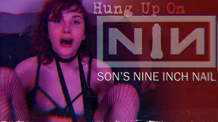 Hung Up on step-Son's Nine Inch Nail