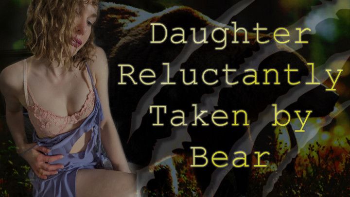 step-Daughter Reluctantly Taken By Bear