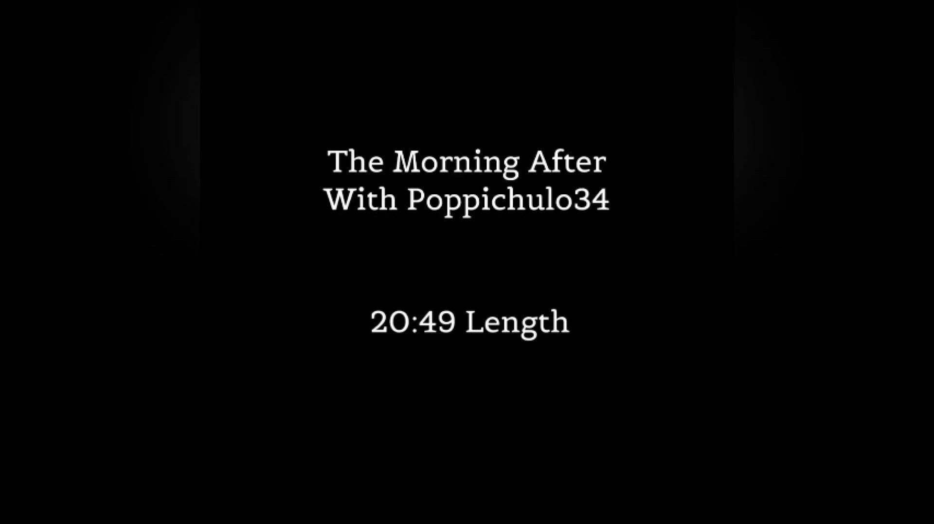 Morning After with Poppichulo34