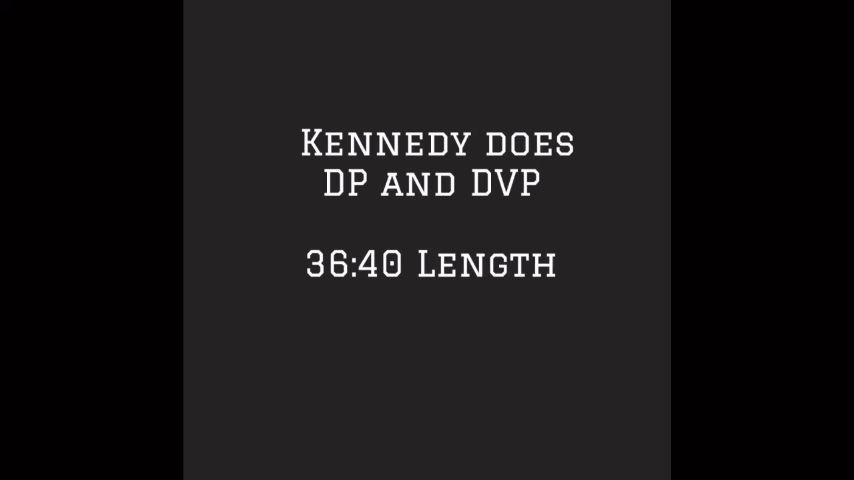 Kennedy does DVP and DP