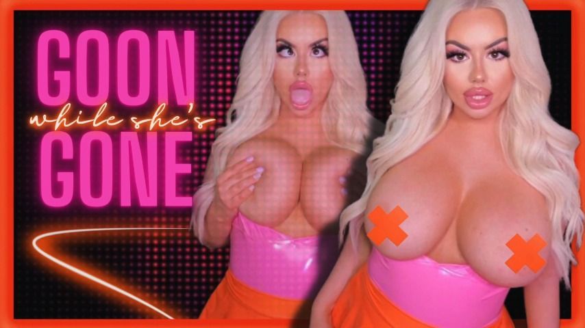 GOON While She's Gone