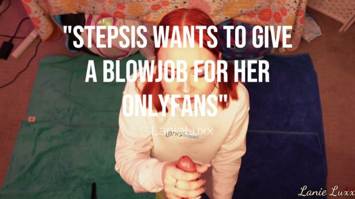 POV stepsis asks to give you a blowjob on camera for her OF