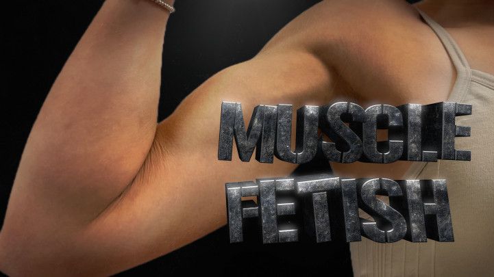 Muscle Fetish, Face Fetish and Humiliati