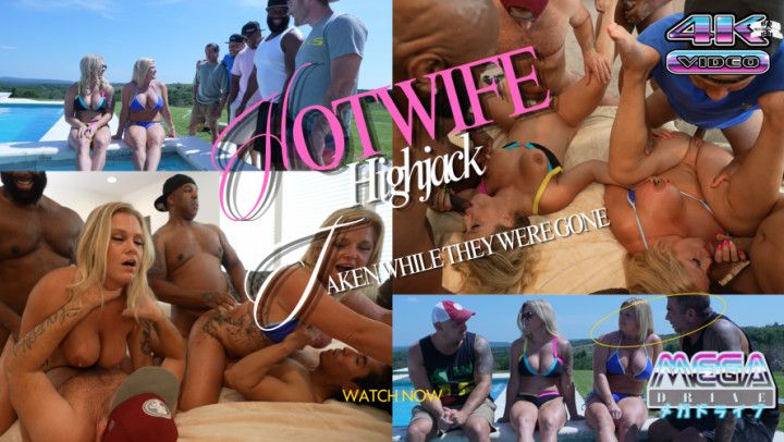 Hotwife Hijack: Taken While They Were Gone - 4K