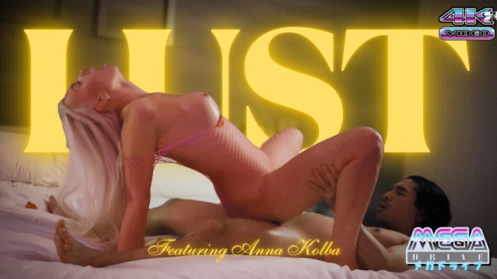 LUST Featuring Anna Kolba - 4K