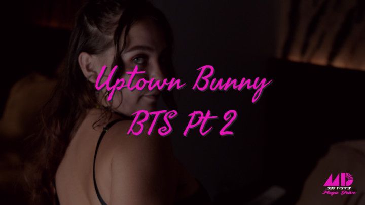Uptown Bunny BTS PT2