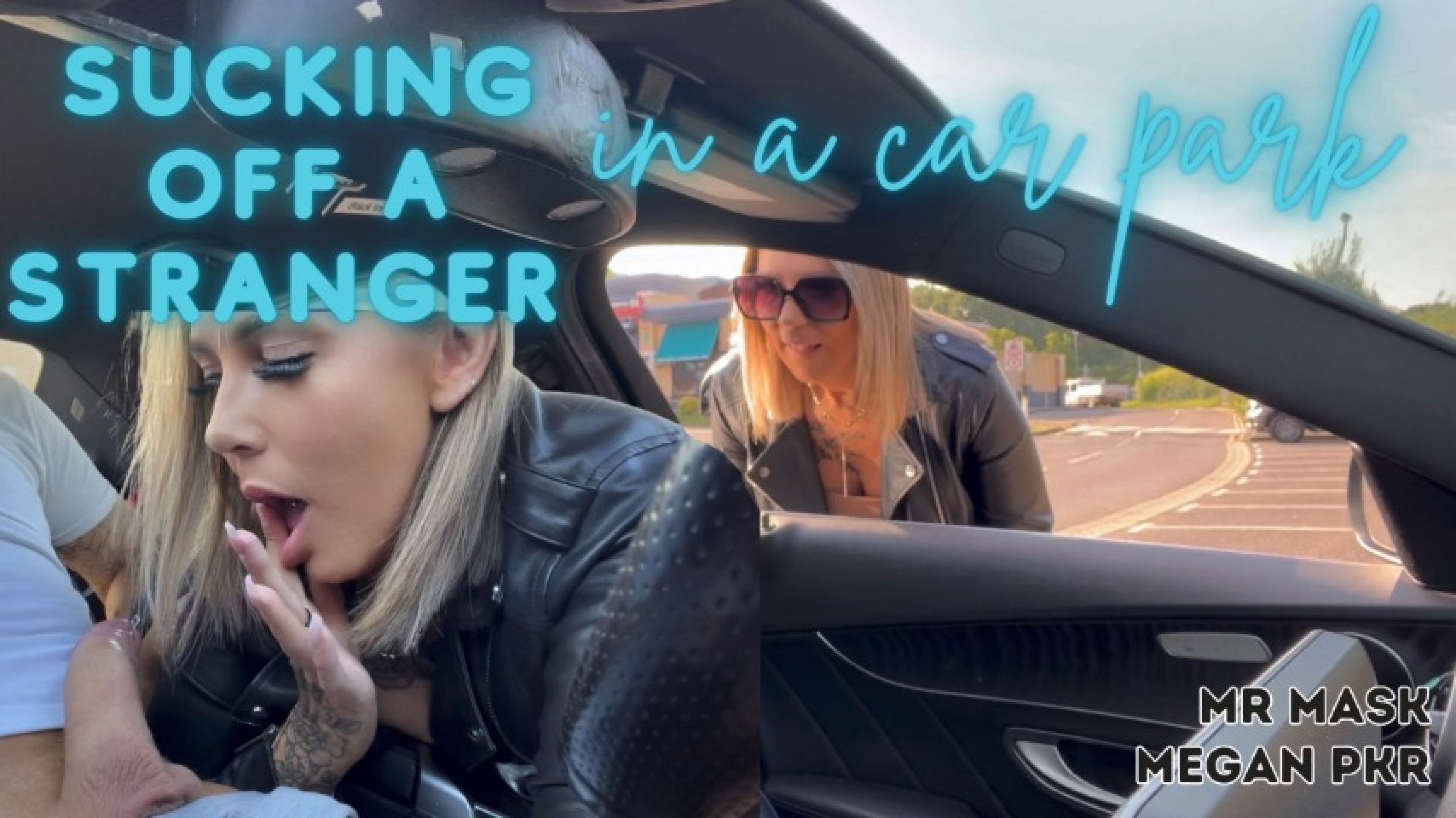 Sucking off a stranger in a car park