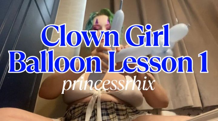 Clown School Balloon Lesson 1