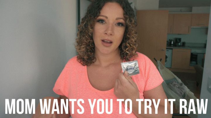 Step-Mom Wants You To Try It Without A Condom