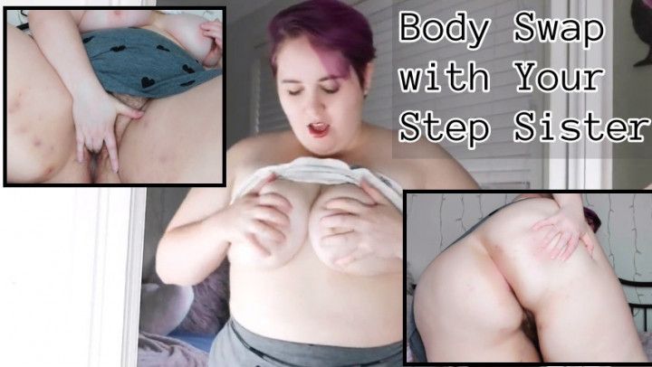 Body Swap with Your StepSister