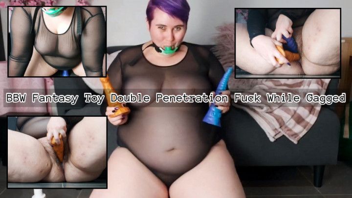 BBW Fantasy Toy Double Penetration Fuck While Gagged