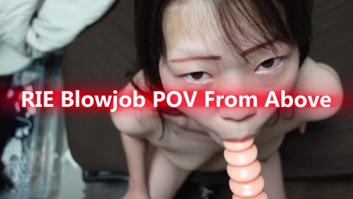 RIE Blowjob POV from Above