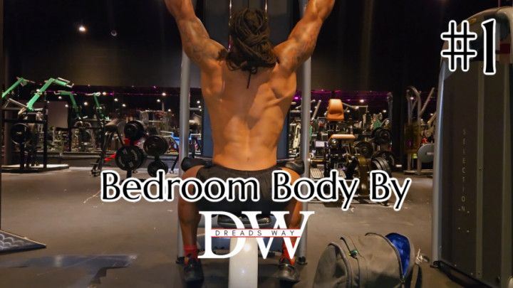 Bedroom Body by. Dreads Way Workout #1