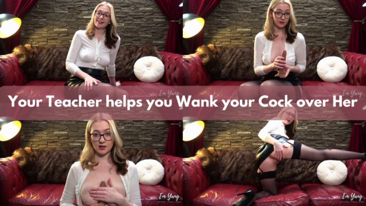 Your Teacher helps you Wank your Cock until you Cum