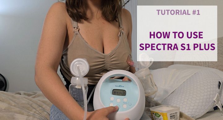 Tutorial #1 -  How To Pump Breastmilk Using Spectra S1 Plus