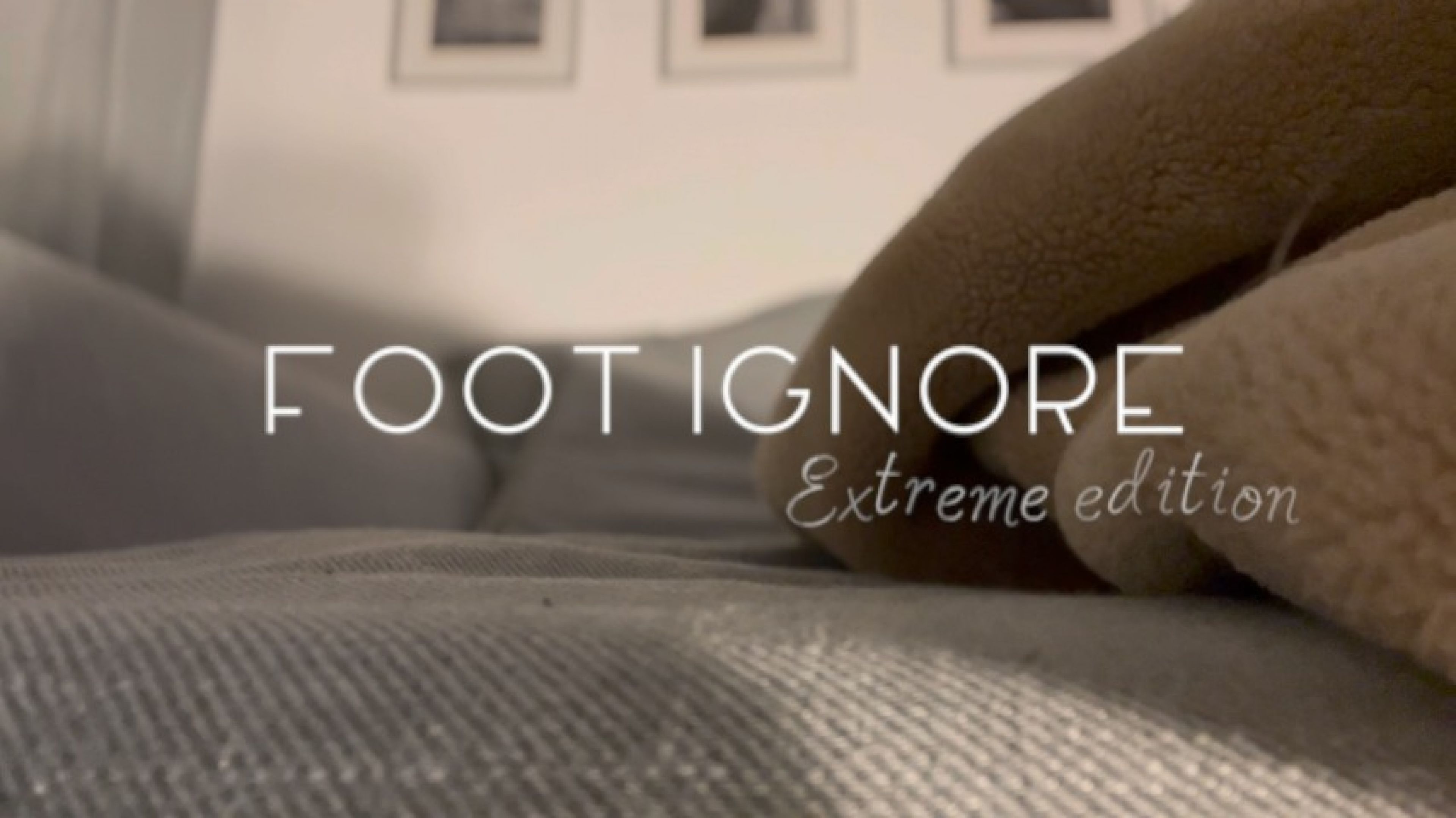 Extreme Foot Ignore