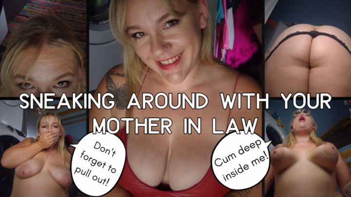 Sneaking Around With Your step-Mother In Law