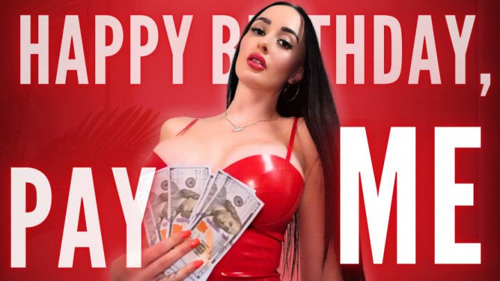 Happy Birthday, Pay Me