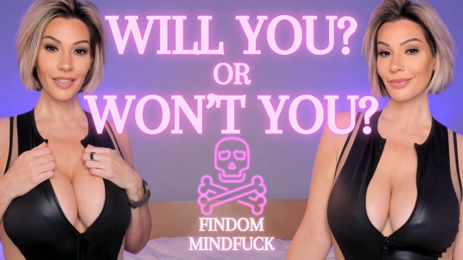 Will You? Or Won't You