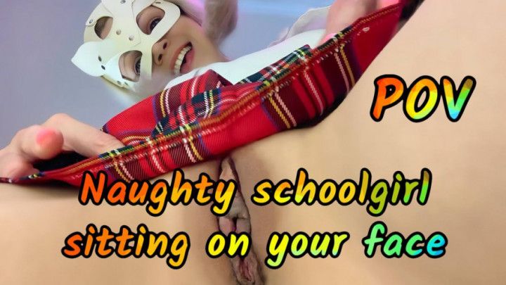 POV NAUGHTY SCHOOLGIRL SITTING ON YOUR FACE