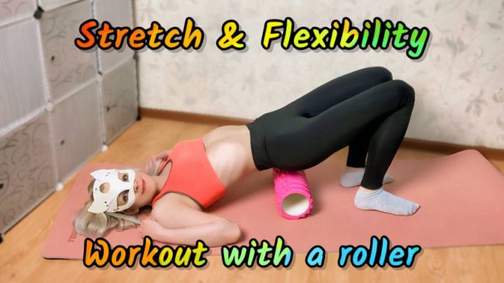 STRETCH &amp; FLEXIBILITY WORKOUT WITH A ROLLER