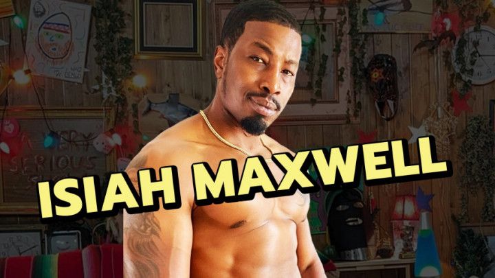 A Very Serious Show Ft. Isiah Maxwell
