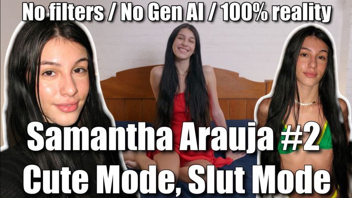 Samantha Arauja #2 - Cute Mode, Slut Mode