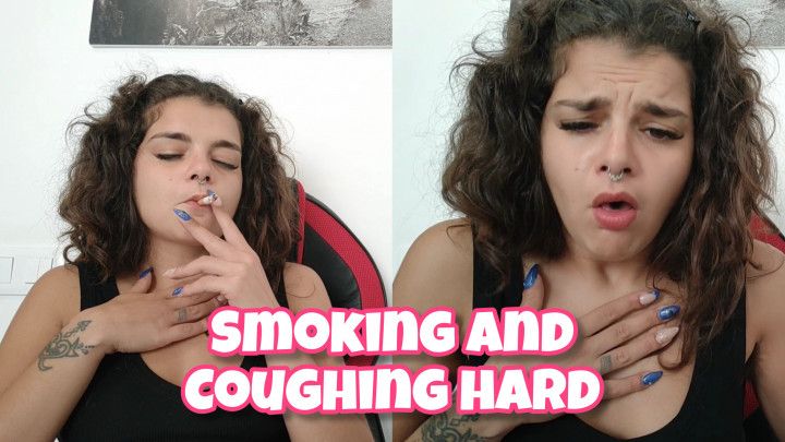 Smoking and Coughing Hard