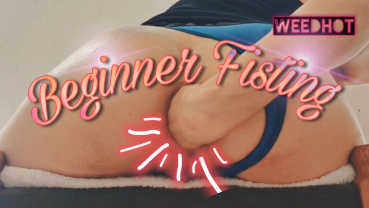 First Time Fisting Myself Anal Stuffing