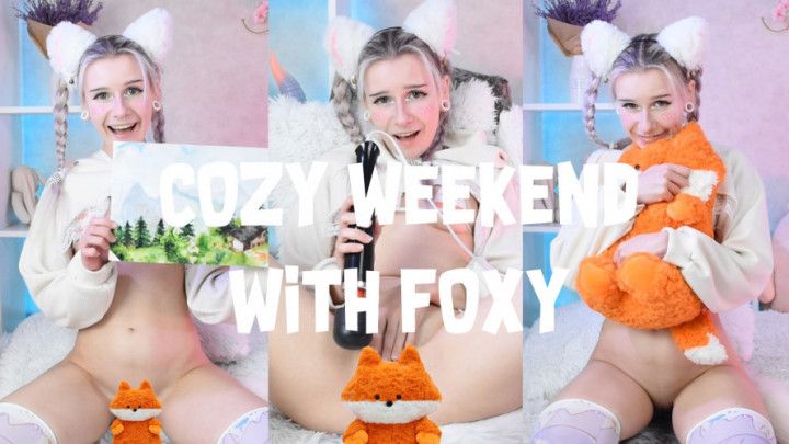 Cozy Weekend with Foxy