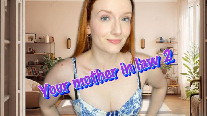 Your step-mother-in-law 2