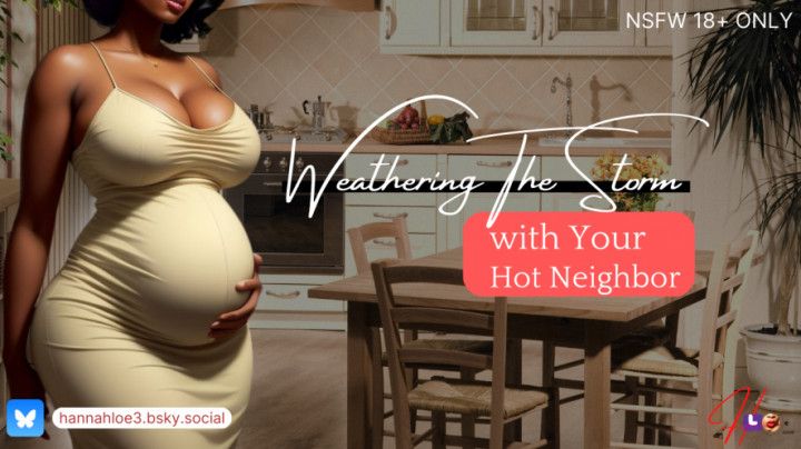 Weathering The Storm with Your Hot Neighbor